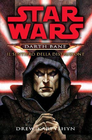 [Star Wars: Darth Bane 01] • Star Wars Il Sentiero Della Distruzione